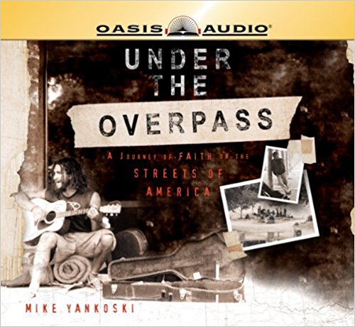 Under The Overpass Audio CD - Mike Yankoski